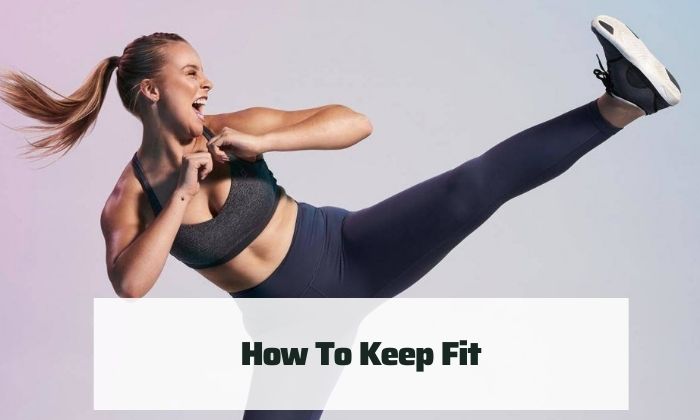 how to keep fit
